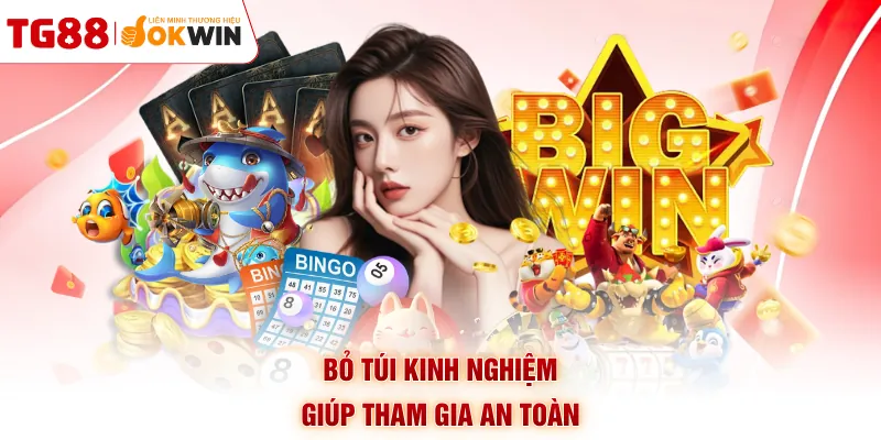 Bỏ túi kinh nghiệm giúp tham gia an toàn