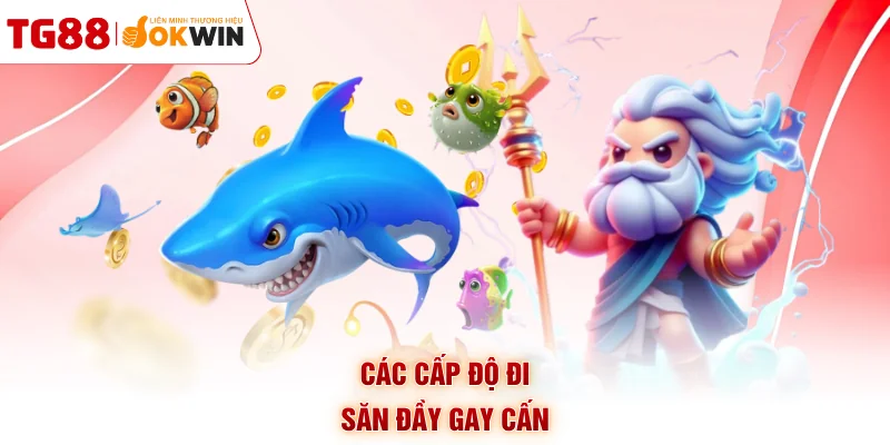 Các cấp độ đi săn đầy gay cấn