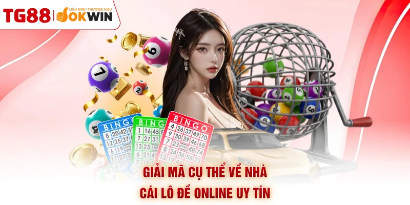 Giải mã cụ thể về nhà cái lô đề online uy tín